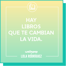Hay libros que te cambian la vida.